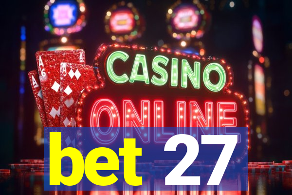 bet 27